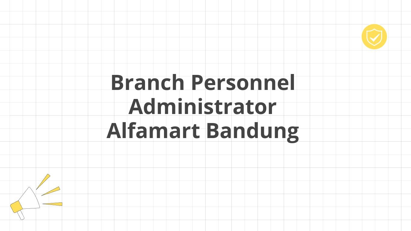 Branch Personnel Administrator Alfamart Bandung