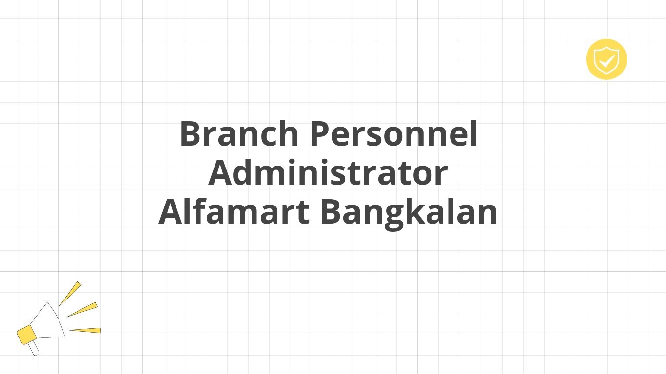 Branch Personnel Administrator Alfamart Bangkalan