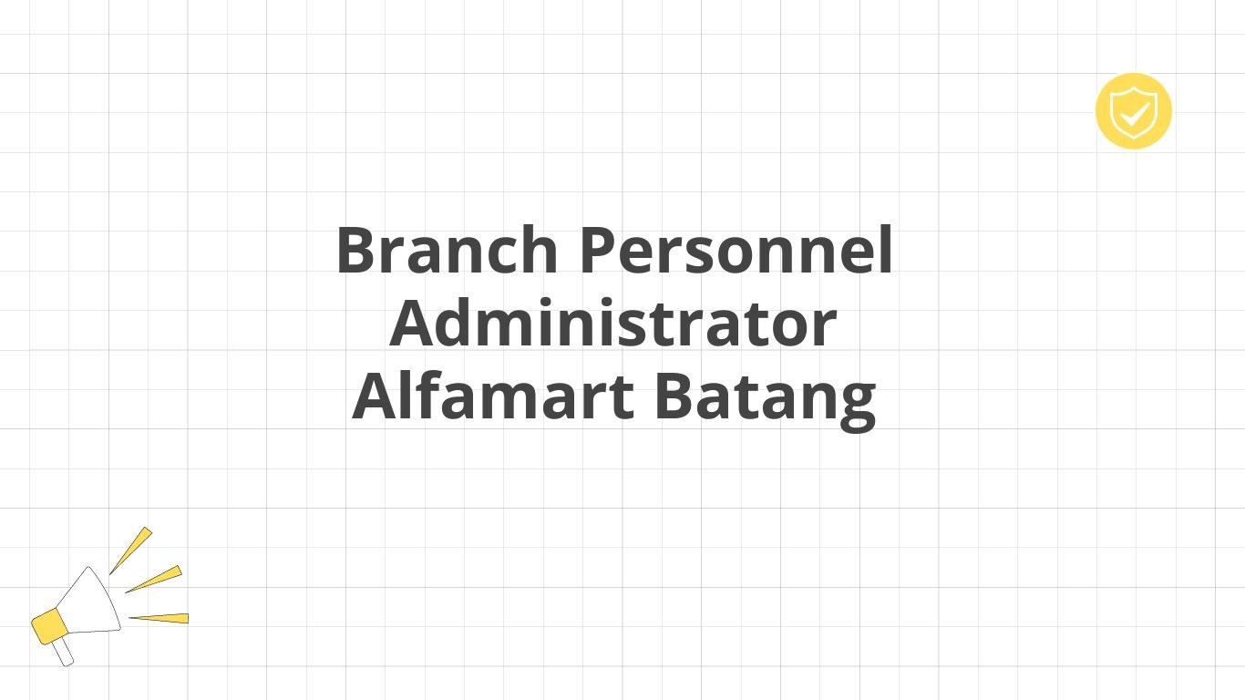 Branch Personnel Administrator Alfamart Batang