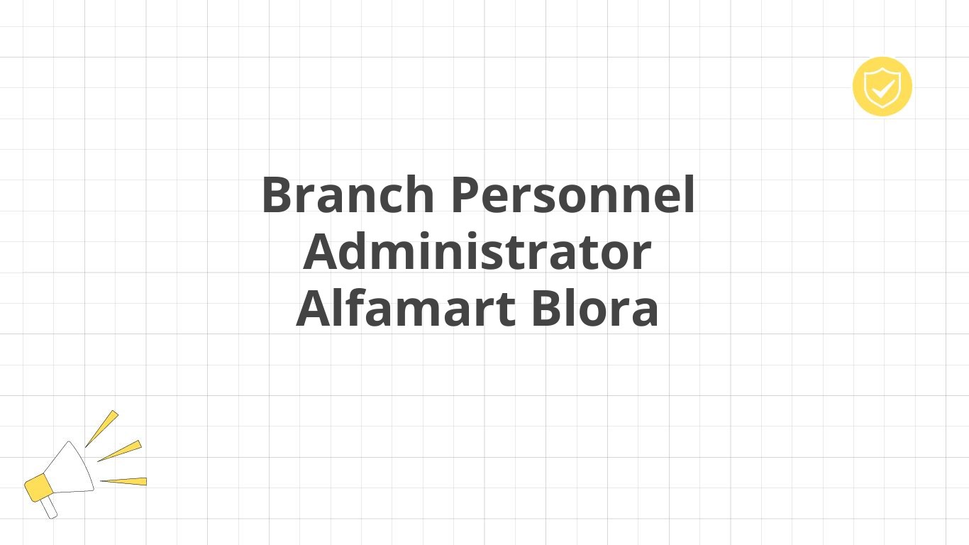 Branch Personnel Administrator Alfamart Blora