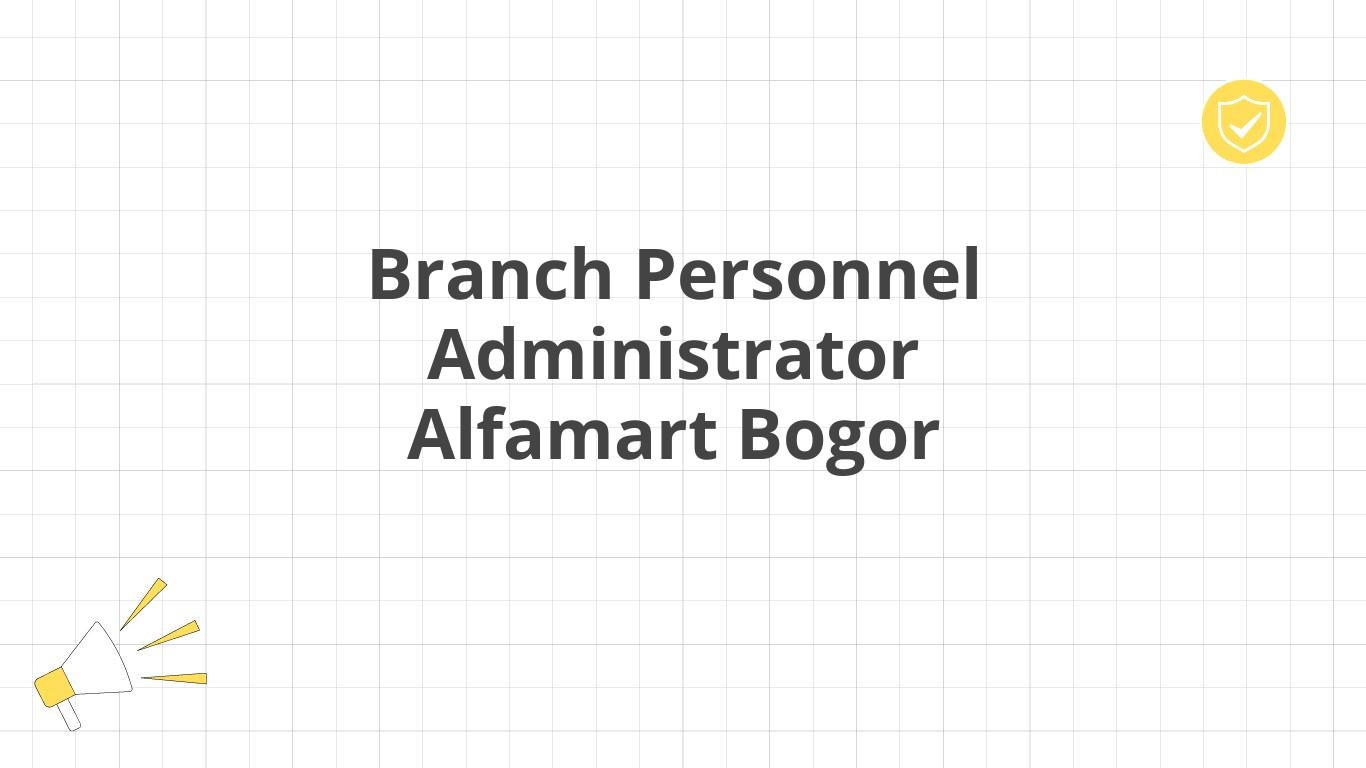 Branch Personnel Administrator Alfamart Bogor