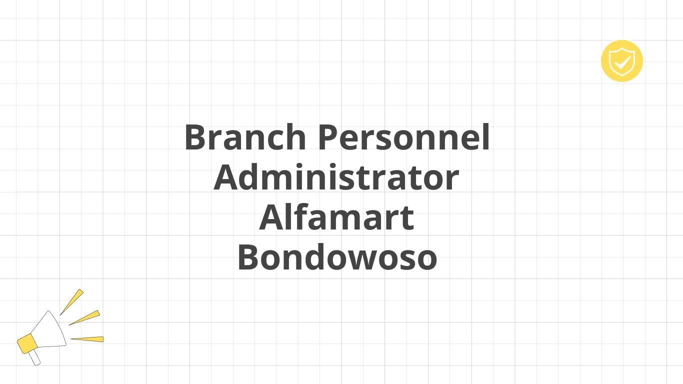 Branch Personnel Administrator Alfamart Bondowoso