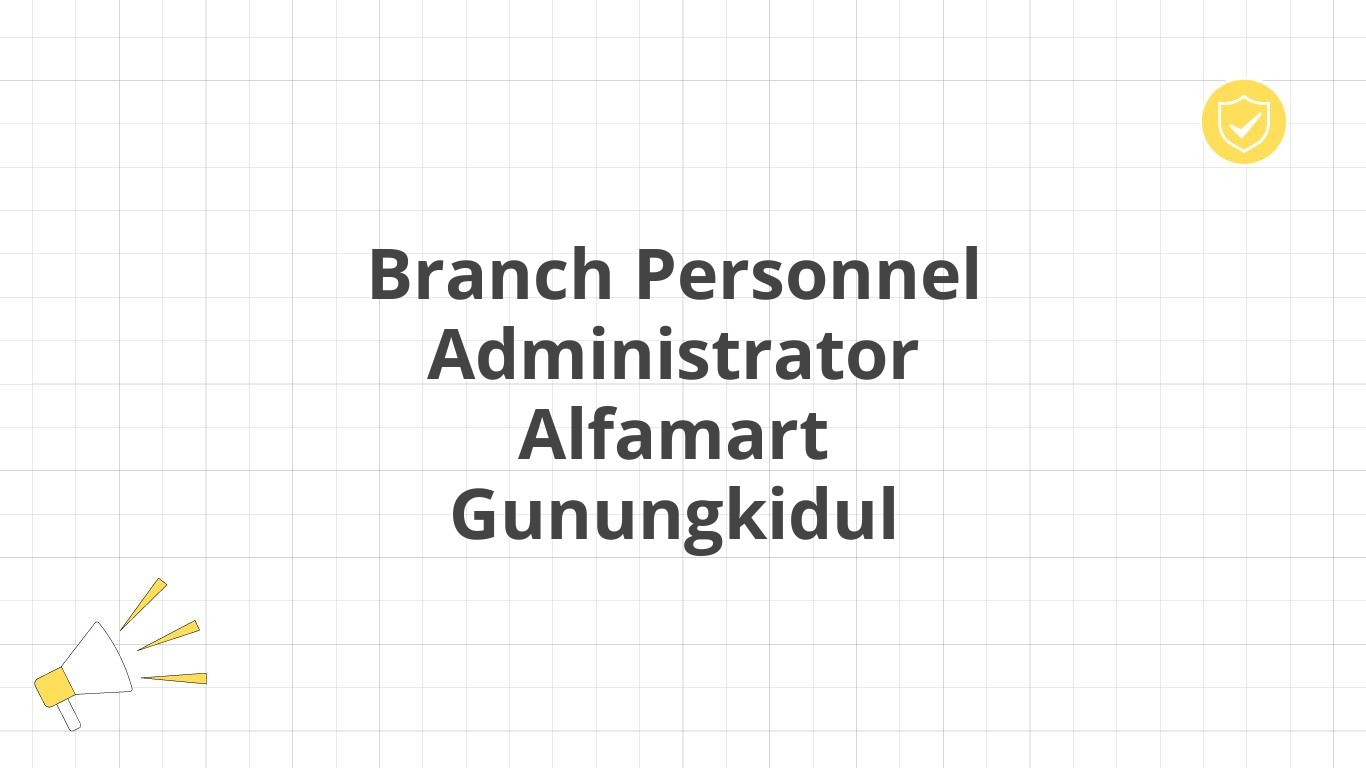 Branch Personnel Administrator Alfamart Gunungkidul