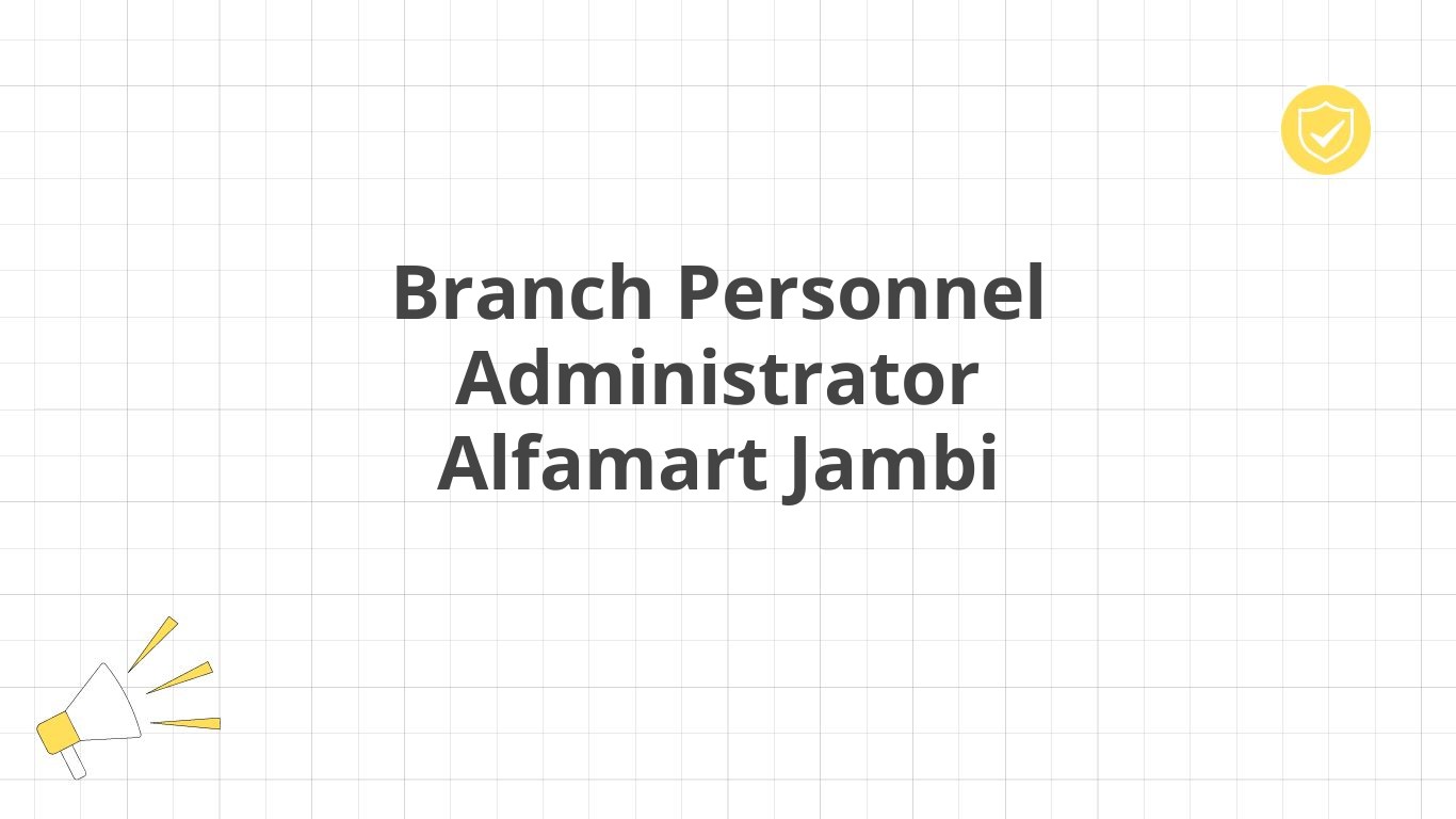 Branch Personnel Administrator Alfamart Jambi