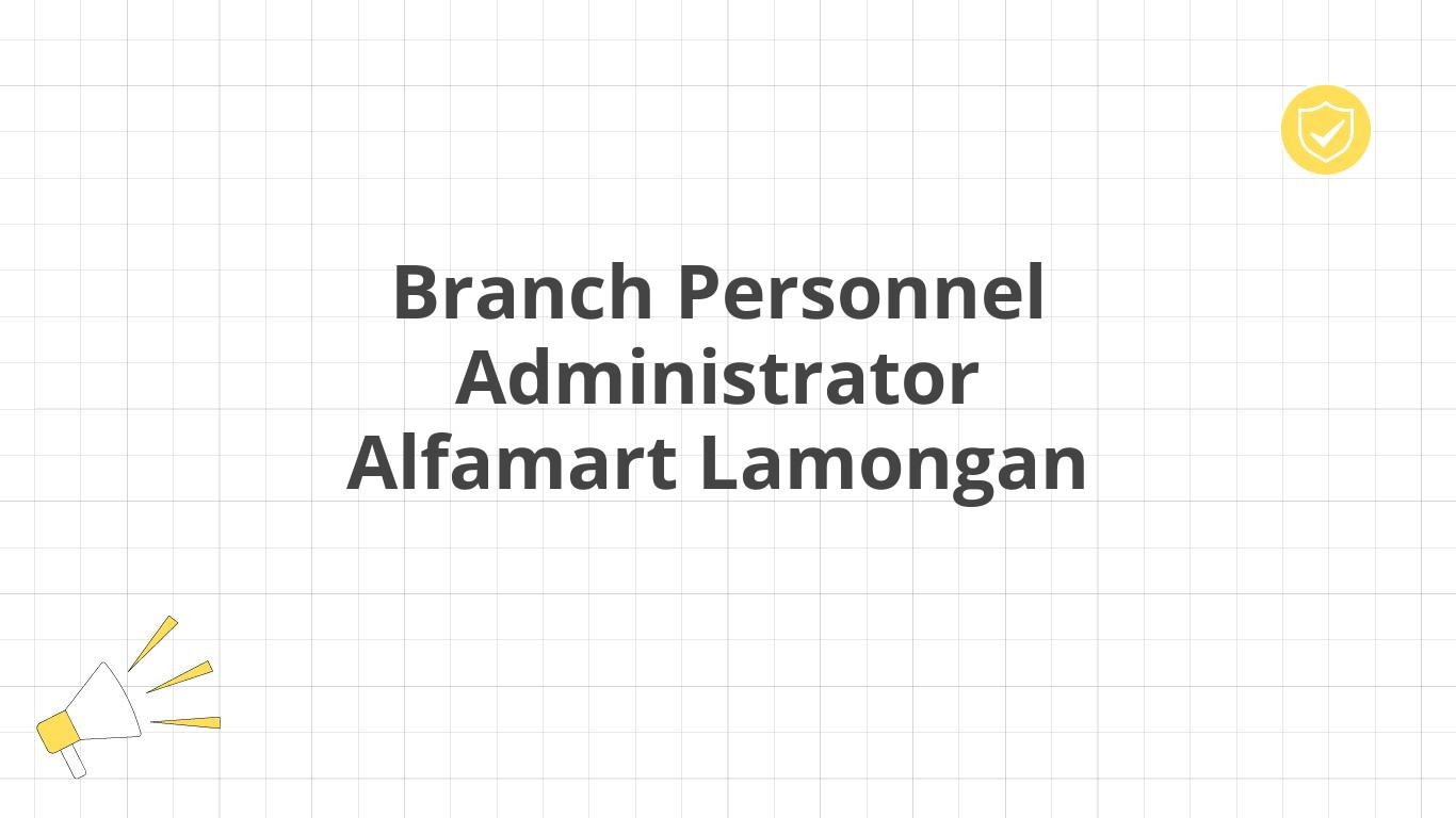 Branch Personnel Administrator Alfamart Lamongan