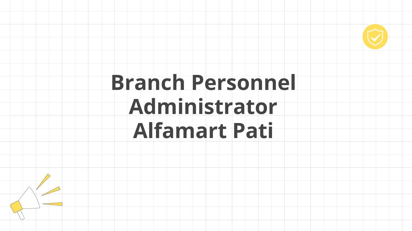 Branch Personnel Administrator Alfamart Pati