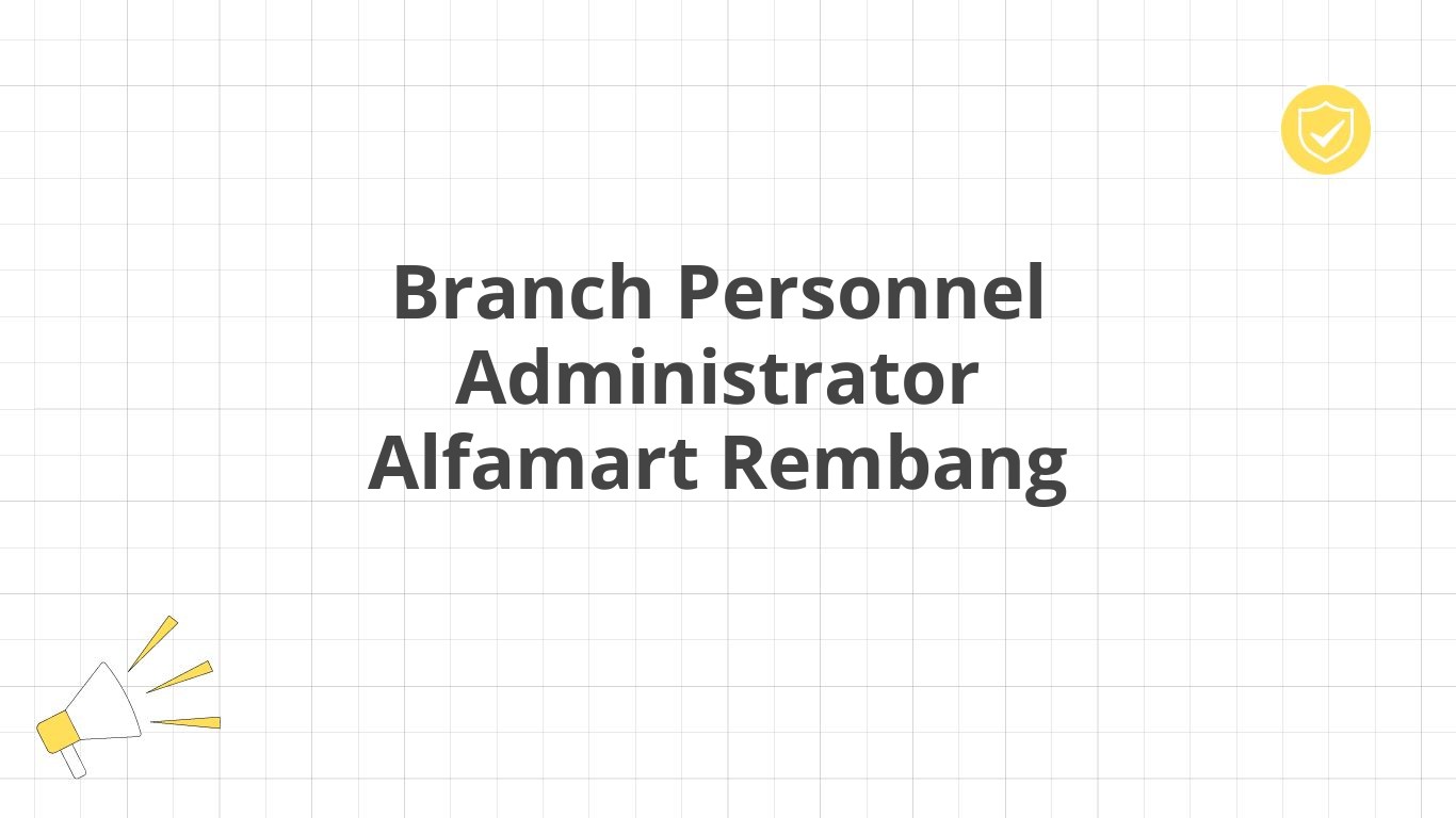 Branch Personnel Administrator Alfamart Rembang