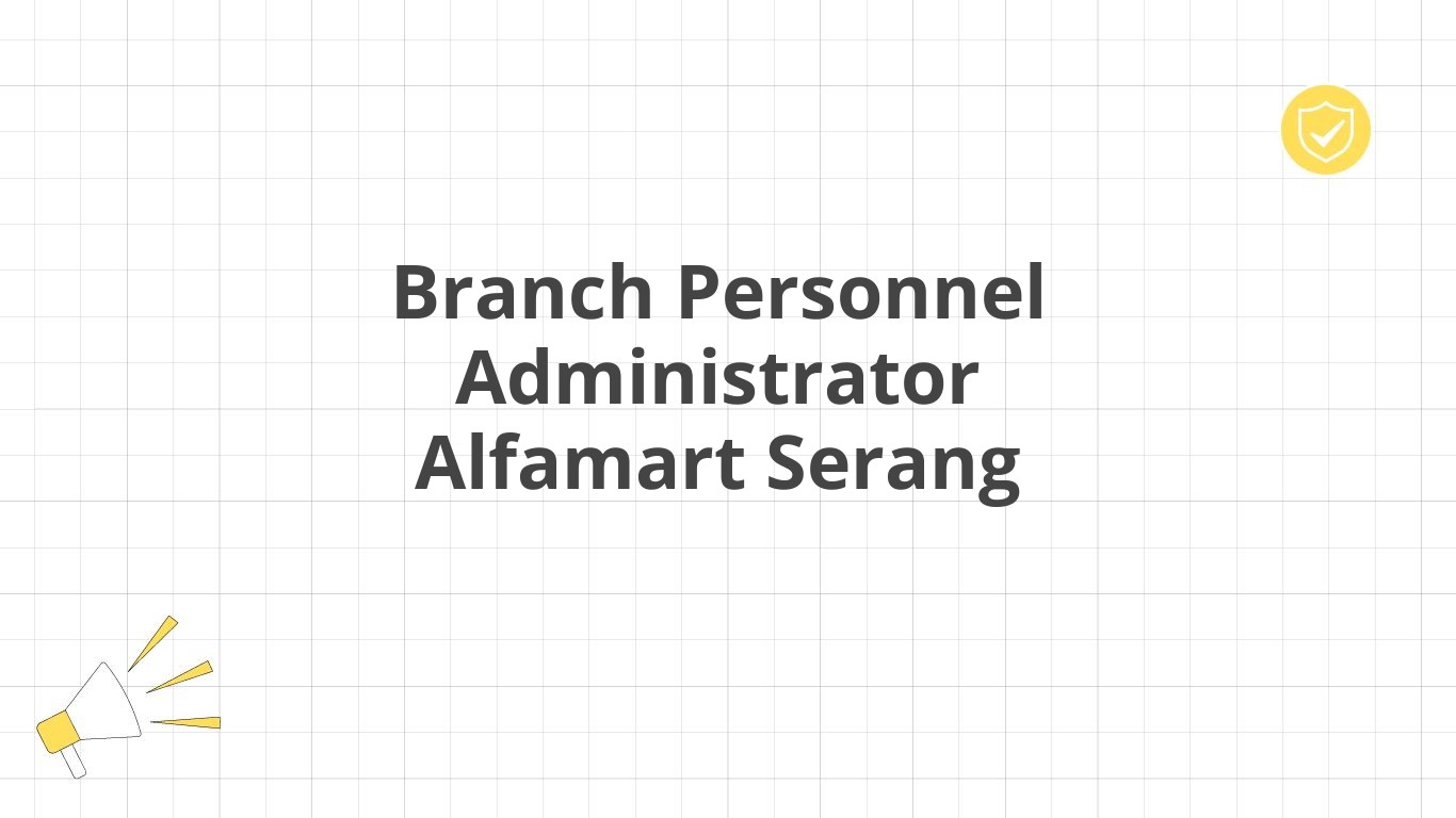 Branch Personnel Administrator Alfamart Serang