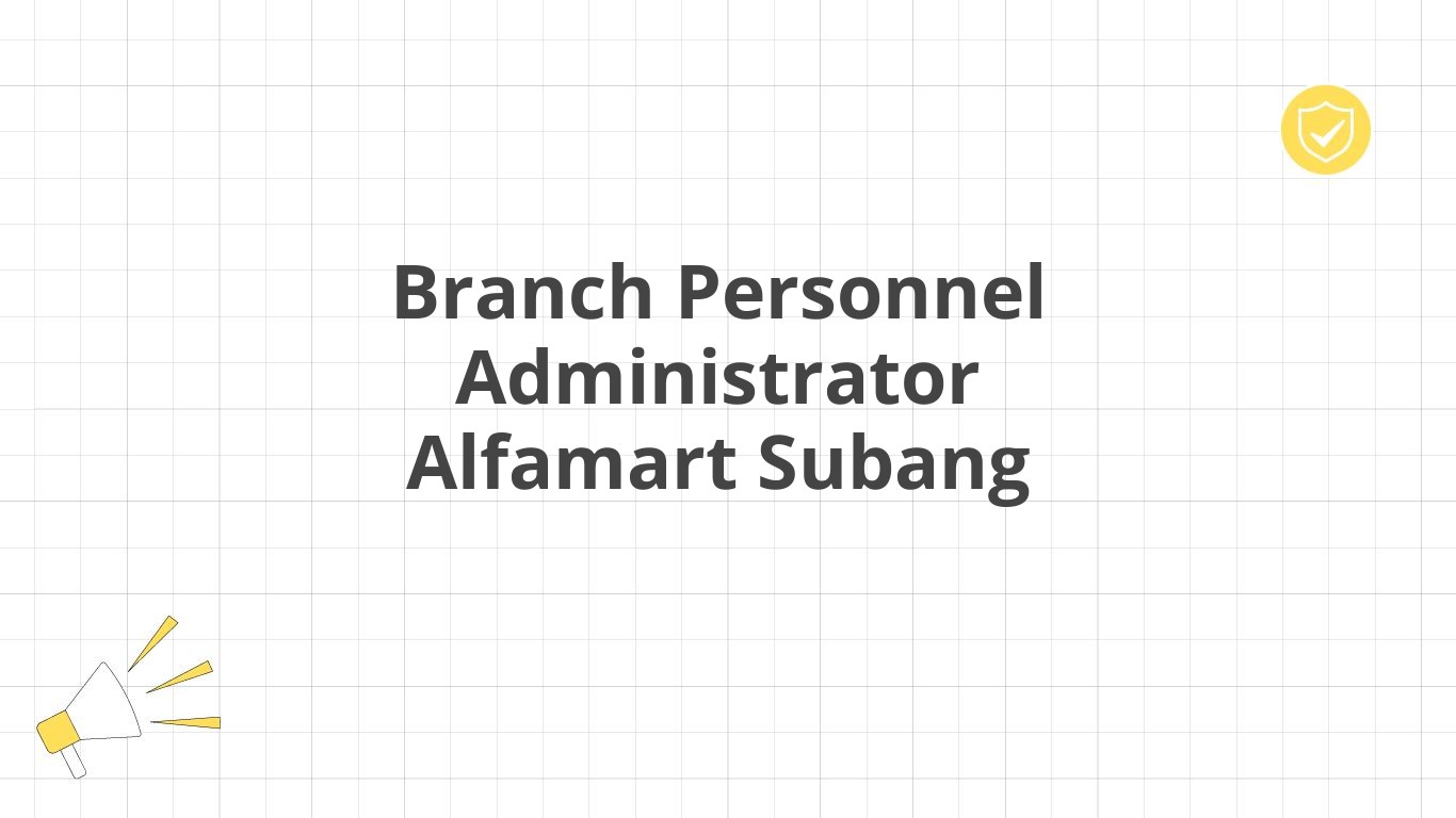 Branch Personnel Administrator Alfamart Subang