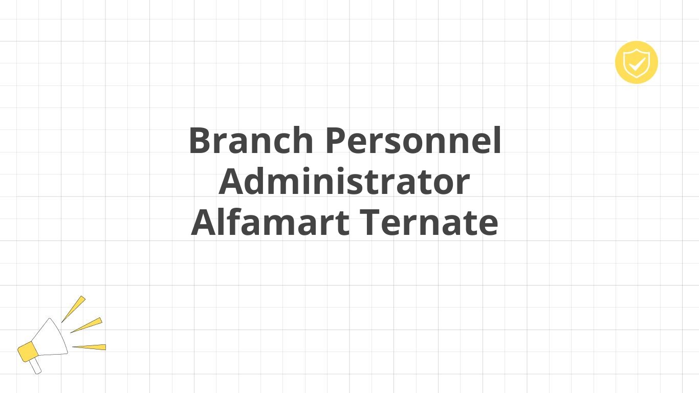 Branch Personnel Administrator Alfamart Ternate