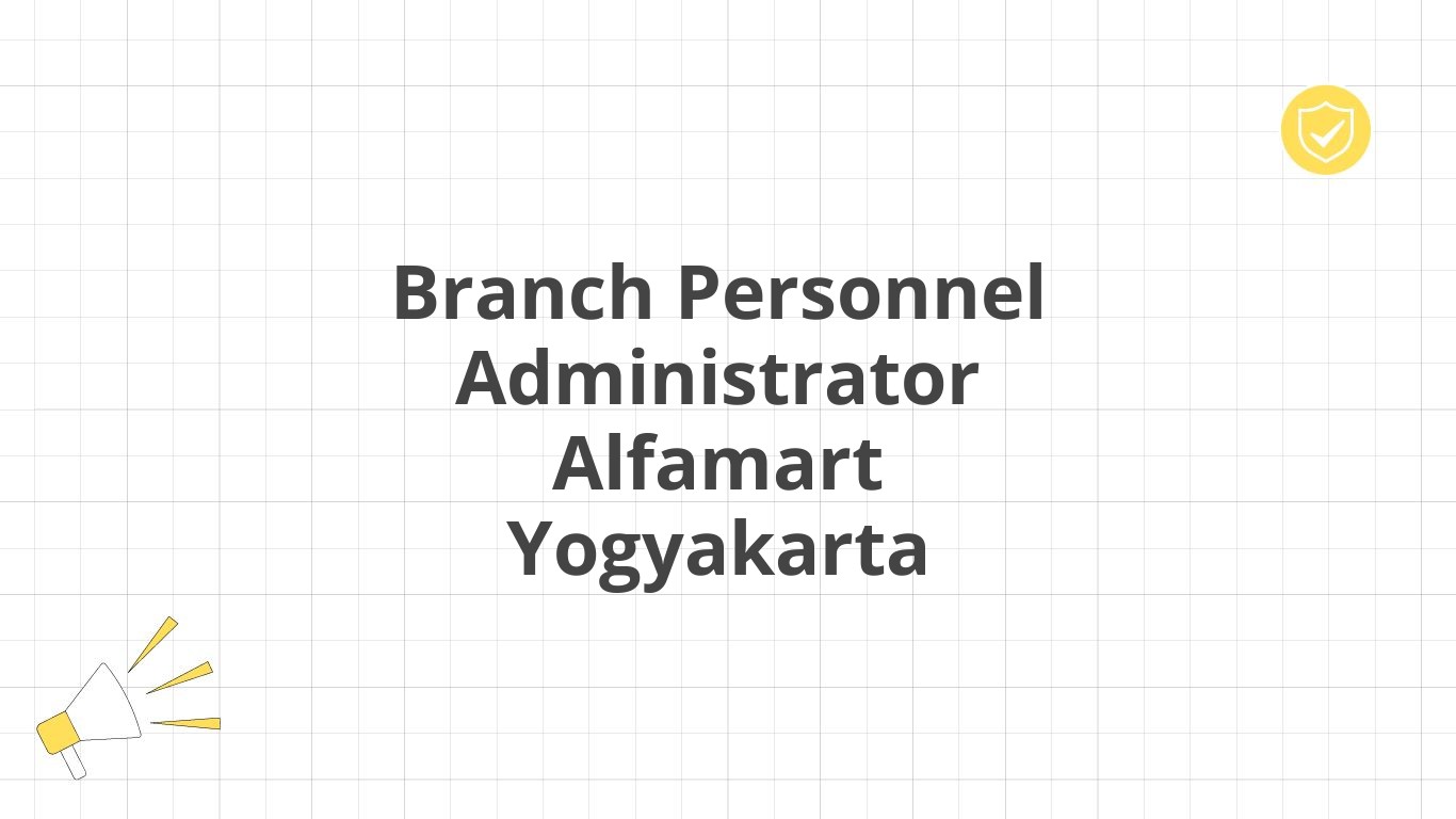 Branch Personnel Administrator Alfamart Yogyakarta