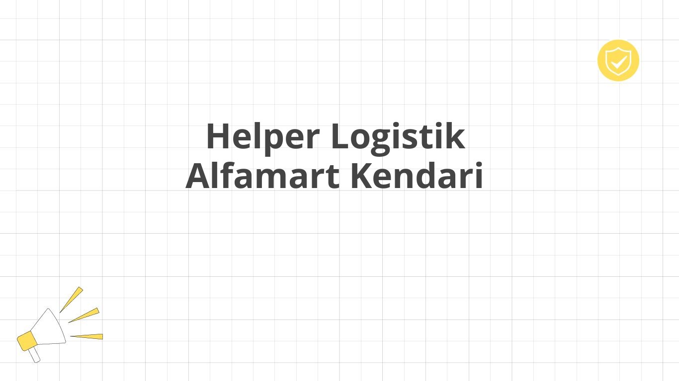 Helper Logistik Alfamart Kendari