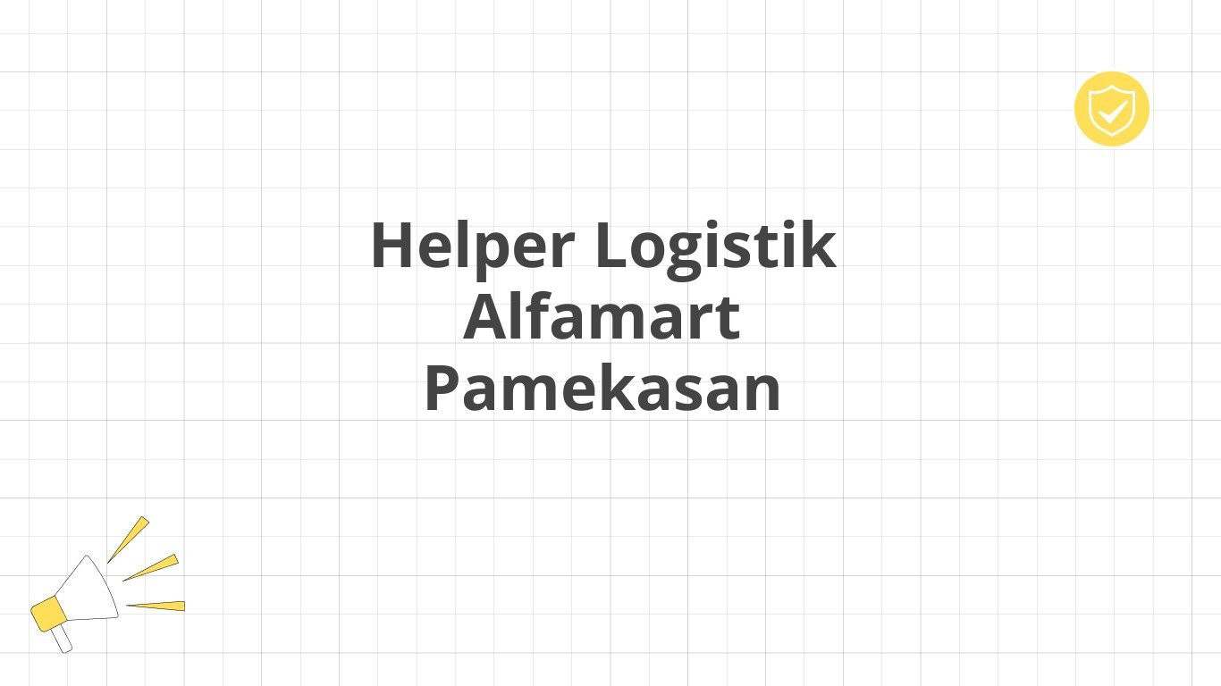 Helper Logistik Alfamart Pamekasan