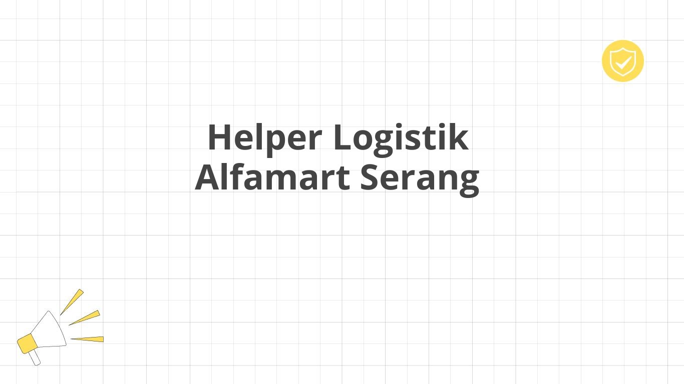 Helper Logistik Alfamart Serang