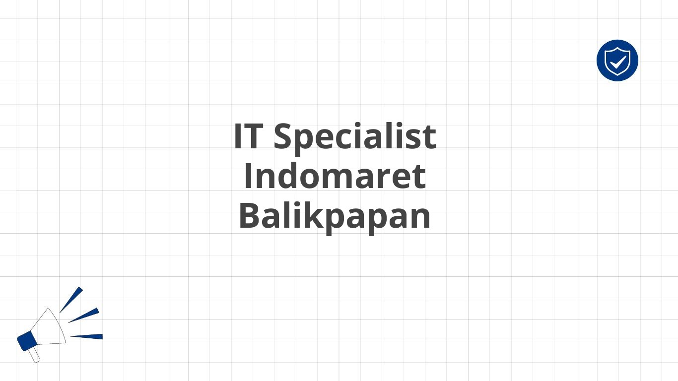 IT Specialist Indomaret Balikpapan