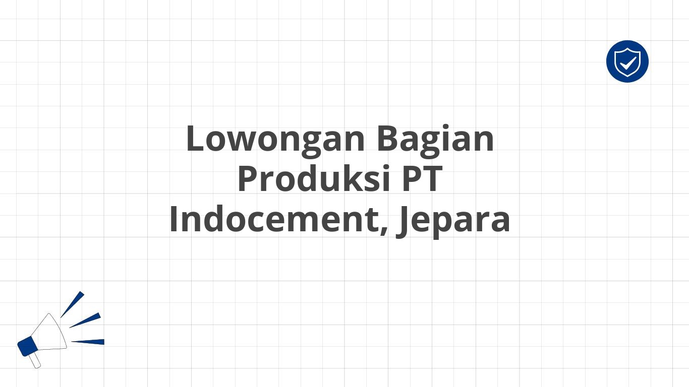 Lowongan Bagian Produksi PT Indocement, Jepara