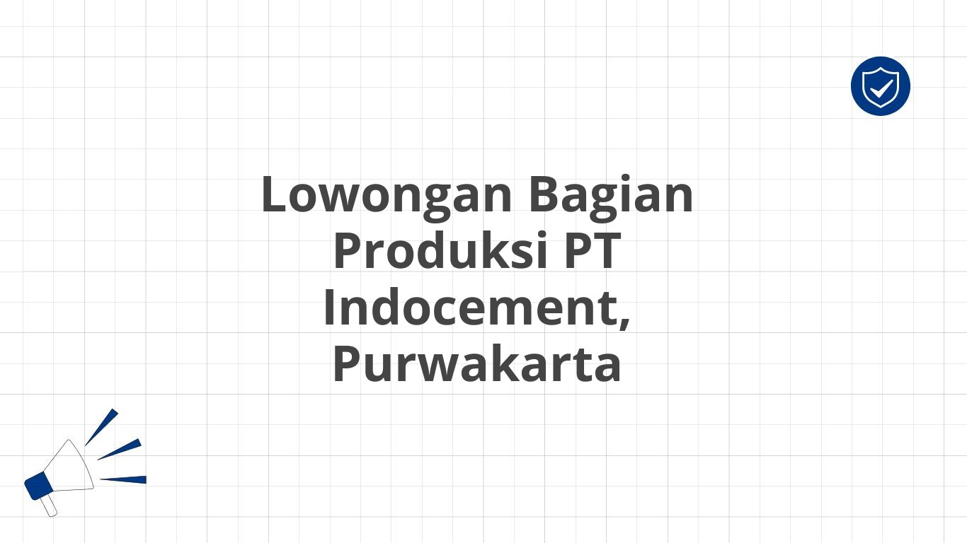 Lowongan Bagian Produksi PT Indocement, Purwakarta