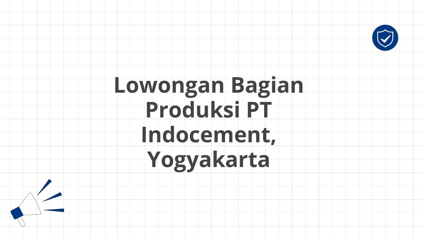 Lowongan Bagian Produksi PT Indocement, Yogyakarta