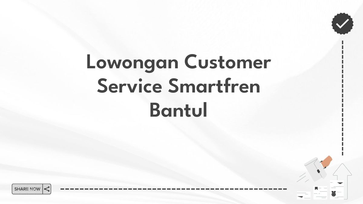 Lowongan Customer Service Smartfren Bantul