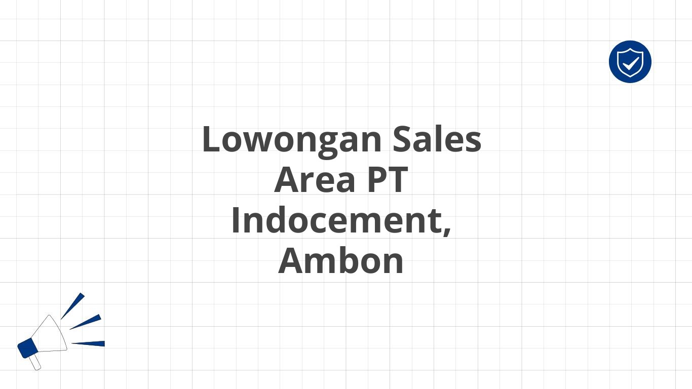 Lowongan Sales Area PT Indocement, Ambon