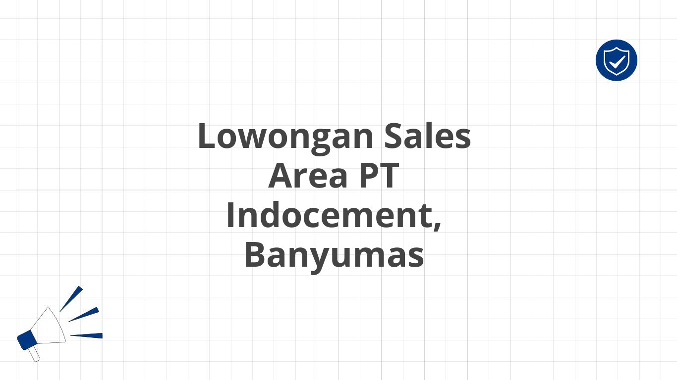 Lowongan Sales Area PT Indocement, Banyumas