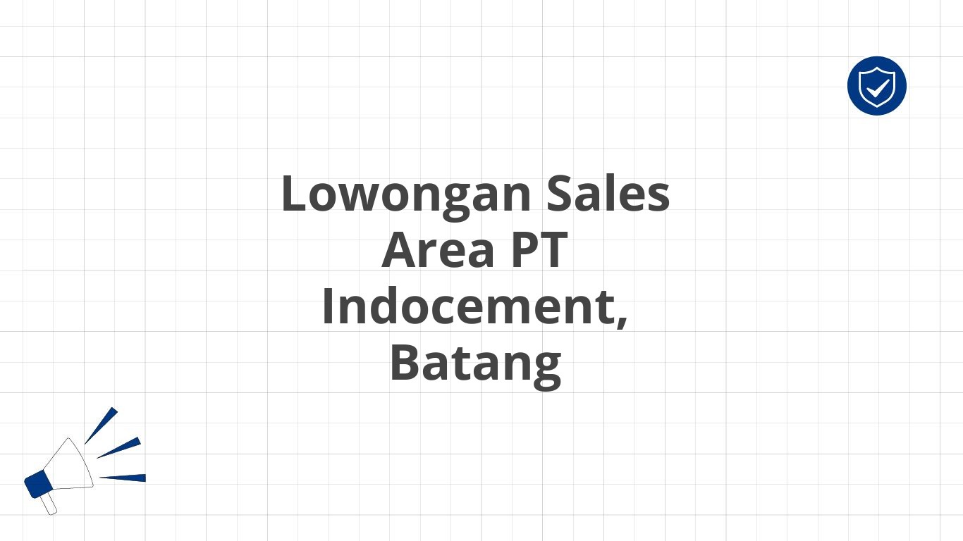 Lowongan Sales Area PT Indocement, Batang