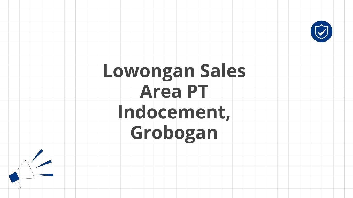 Lowongan Sales Area PT Indocement, Grobogan