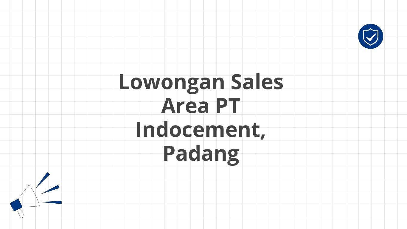 Lowongan Sales Area PT Indocement, Padang