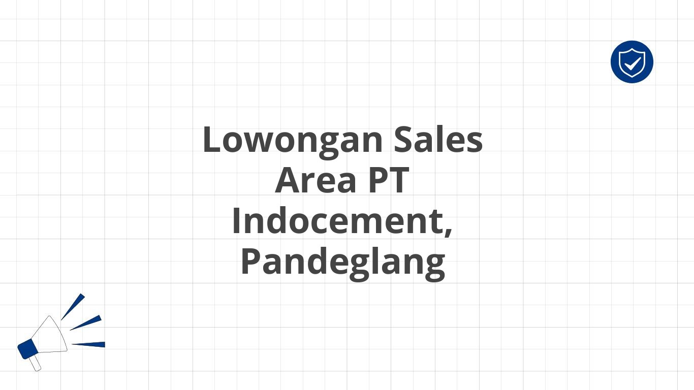 Lowongan Sales Area PT Indocement, Pandeglang