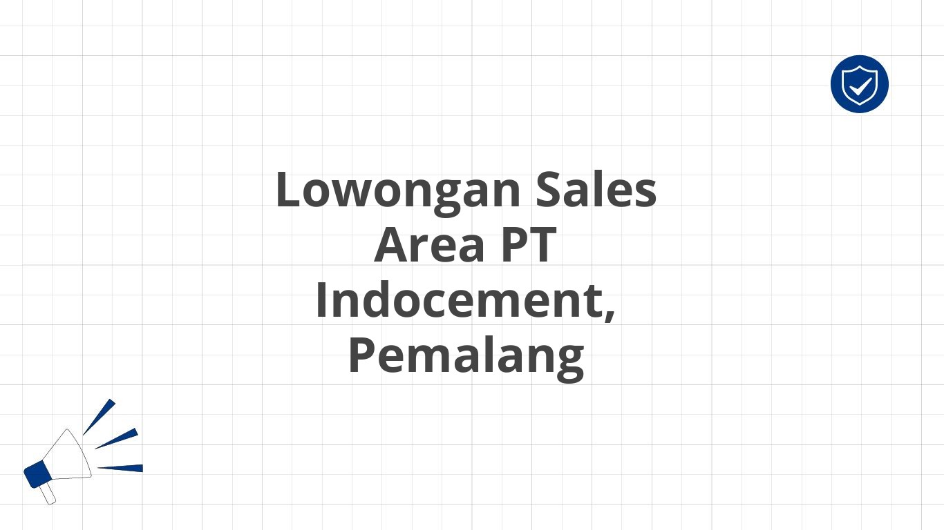 Lowongan Sales Area PT Indocement, Pemalang