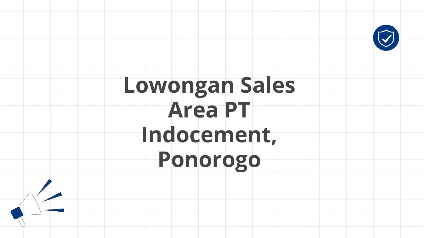 Lowongan Sales Area PT Indocement, Ponorogo