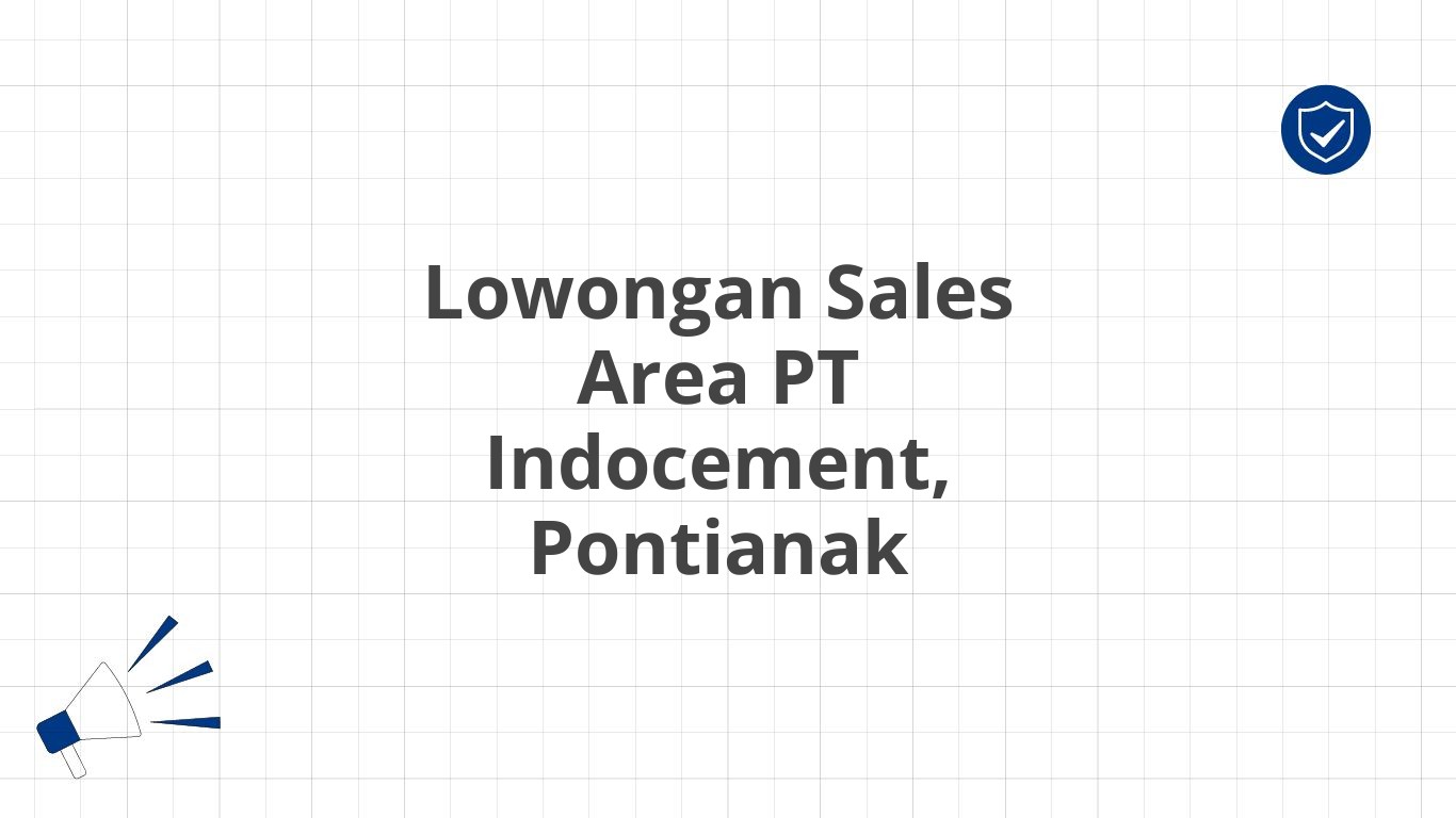 Lowongan Sales Area PT Indocement, Pontianak