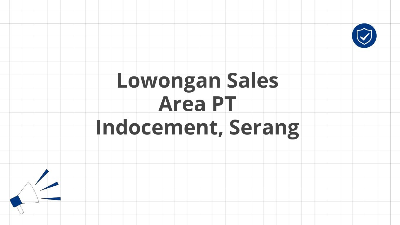 Lowongan Sales Area PT Indocement, Serang