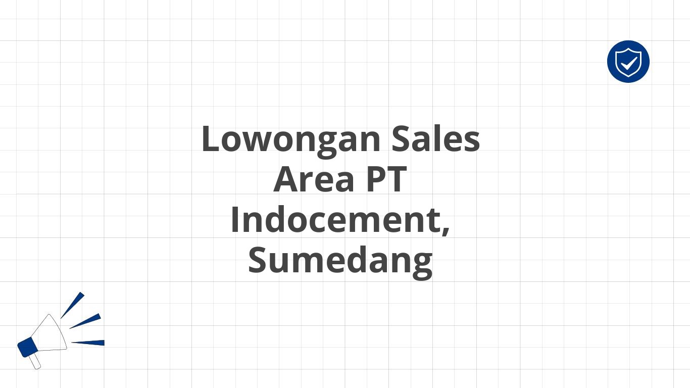 Lowongan Sales Area PT Indocement, Sumedang