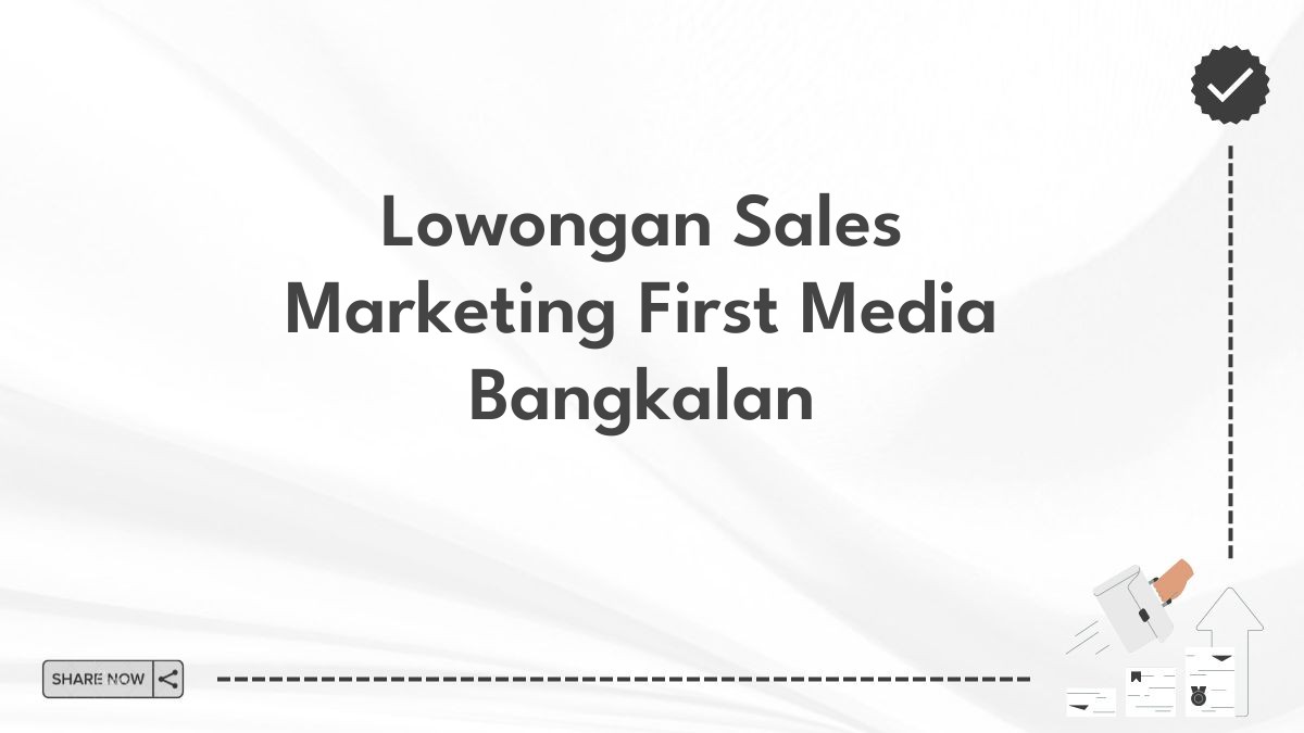 Lowongan Sales Marketing First Media Bangkalan