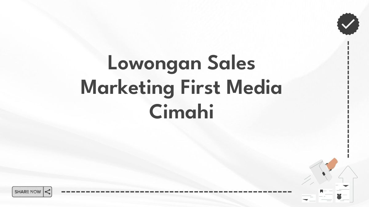 Lowongan Sales Marketing First Media Cimahi