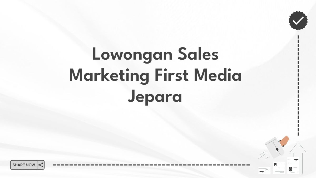 Lowongan Sales Marketing First Media Jepara