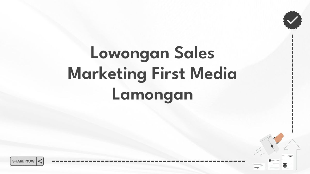 Lowongan Sales Marketing First Media Lamongan