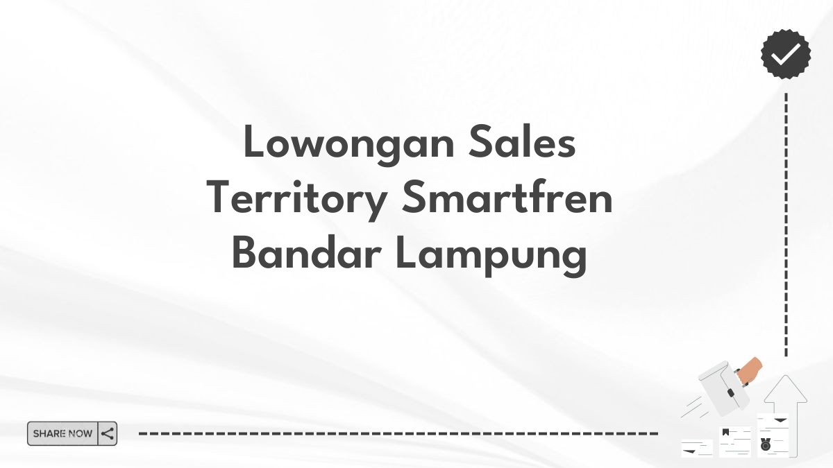 Lowongan Sales Territory Smartfren Bandar Lampung