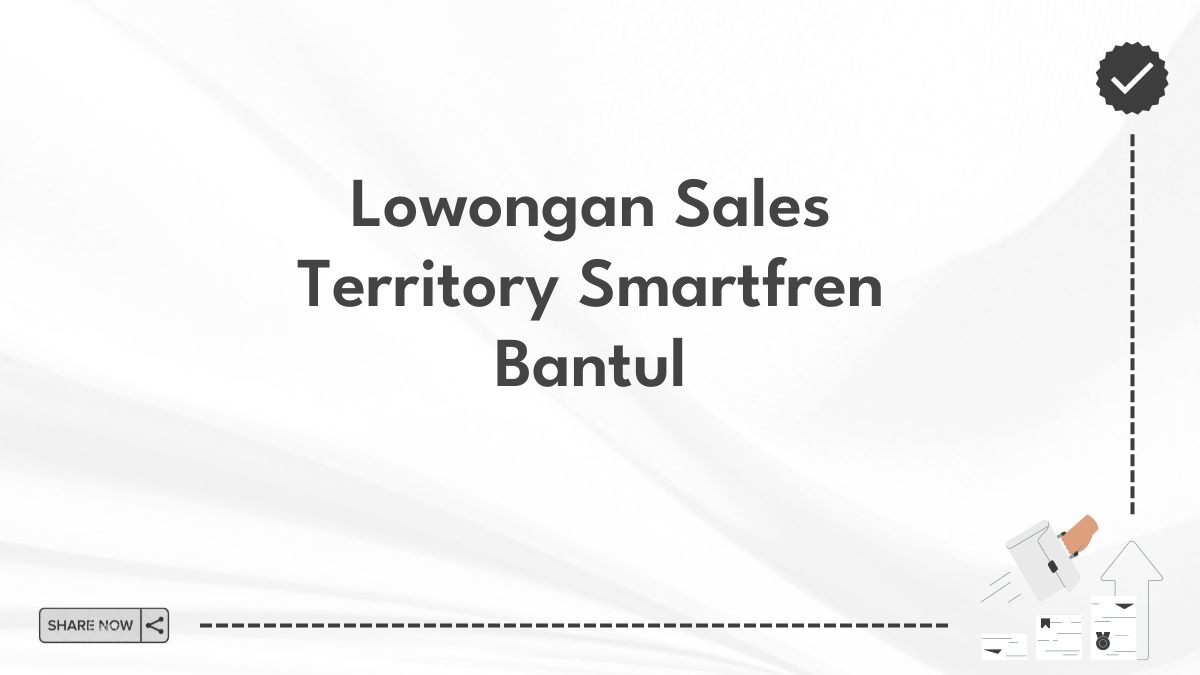 Lowongan Sales Territory Smartfren Bantul