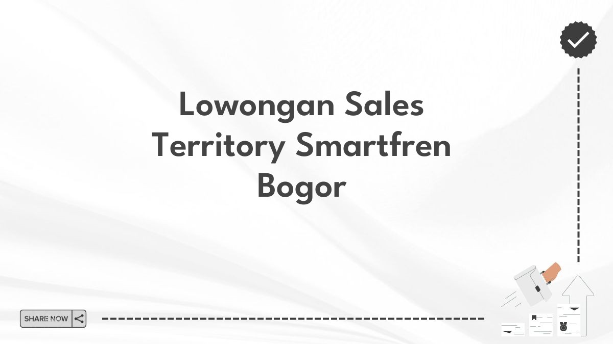 Lowongan Sales Territory Smartfren Bogor