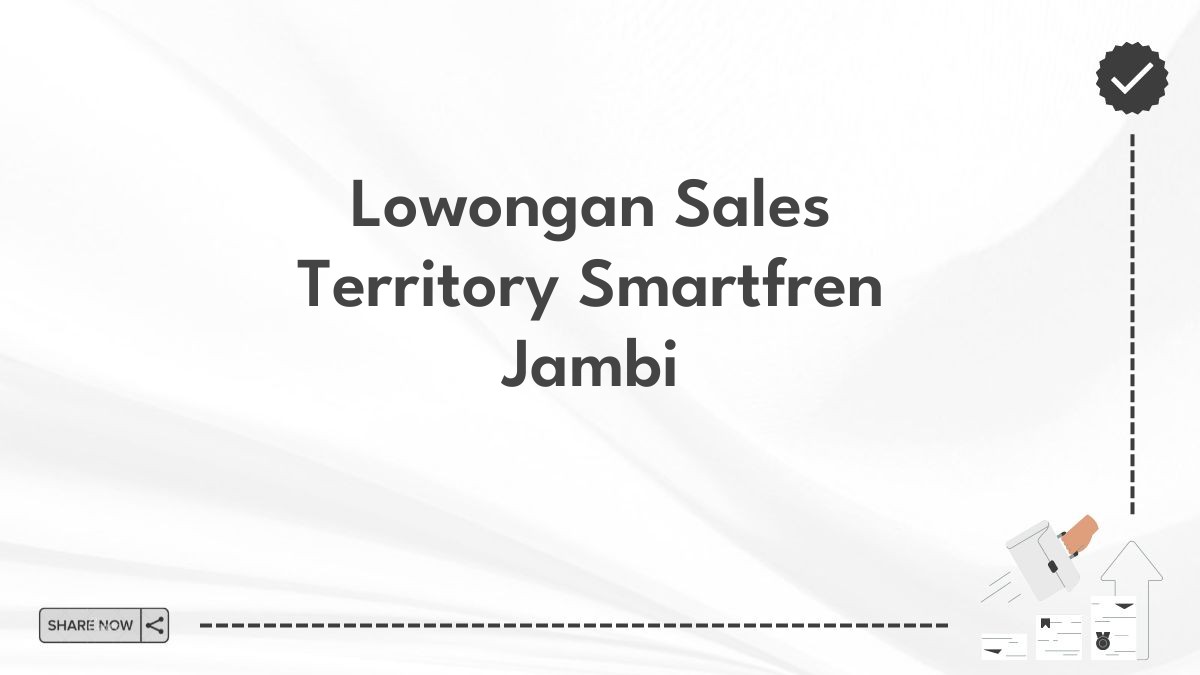 Lowongan Sales Territory Smartfren Jambi