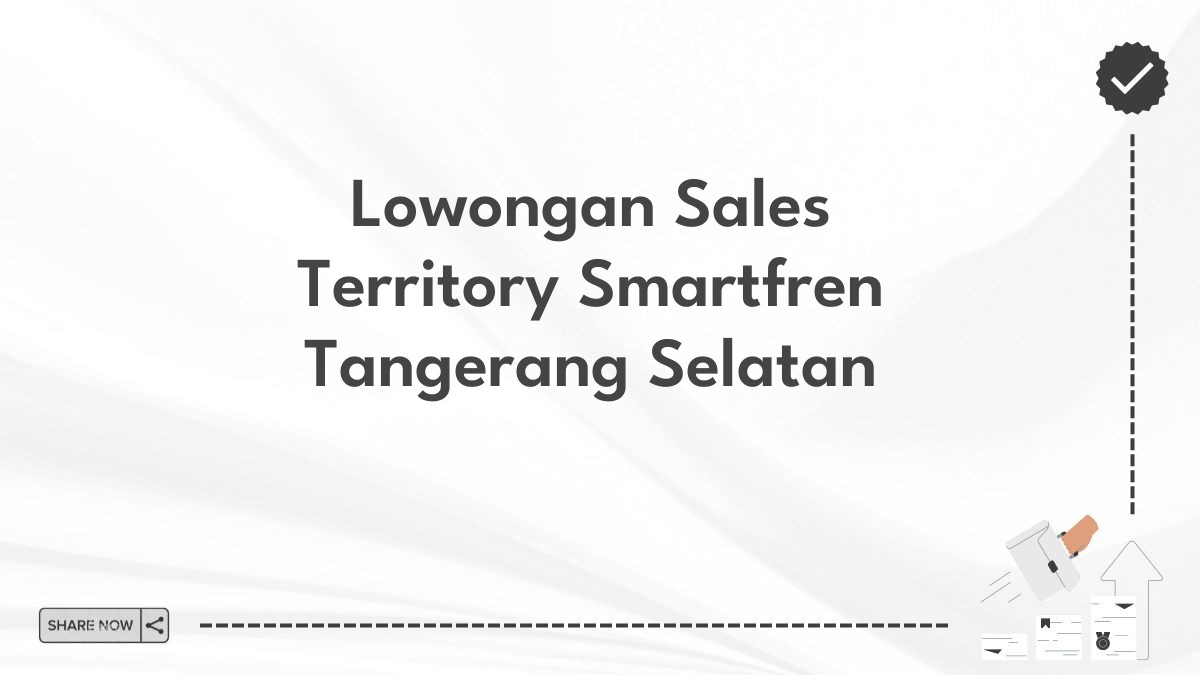 Lowongan Sales Territory Smartfren Tangerang Selatan