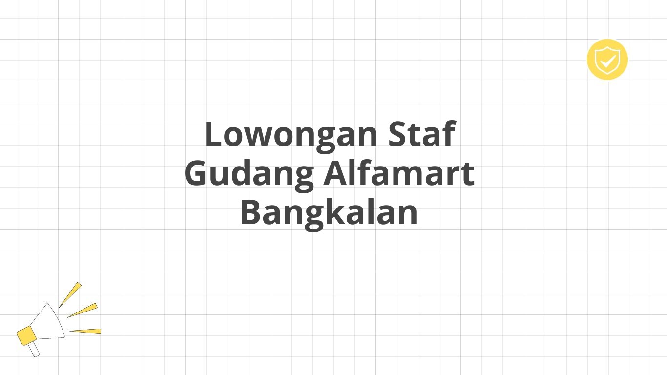 Lowongan Staf Gudang Alfamart Bangkalan