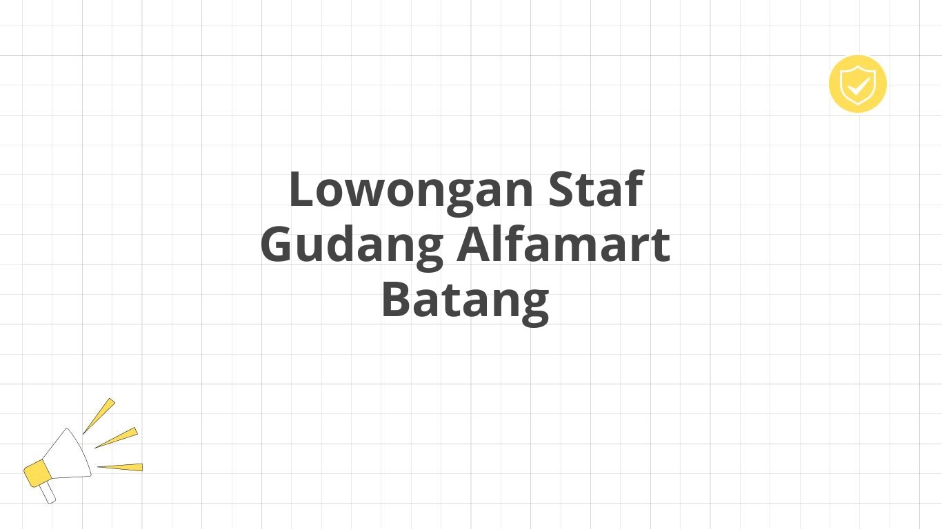 Lowongan Staf Gudang Alfamart Batang