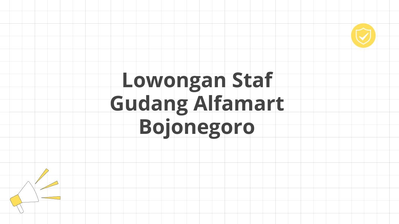 Lowongan Staf Gudang Alfamart Bojonegoro