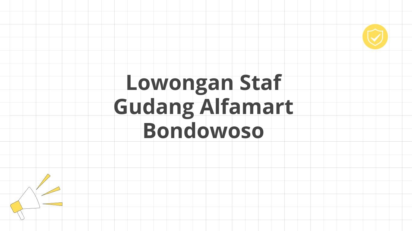 Lowongan Staf Gudang Alfamart Bondowoso