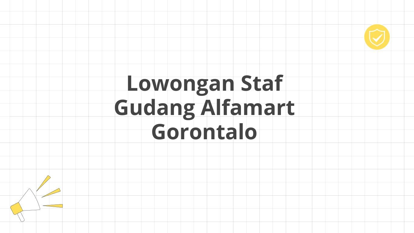 Lowongan Staf Gudang Alfamart Gorontalo