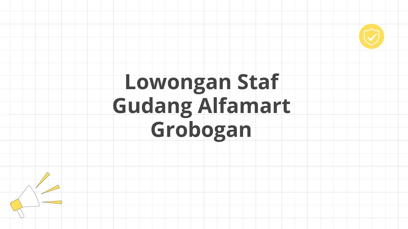 Lowongan Staf Gudang Alfamart Grobogan