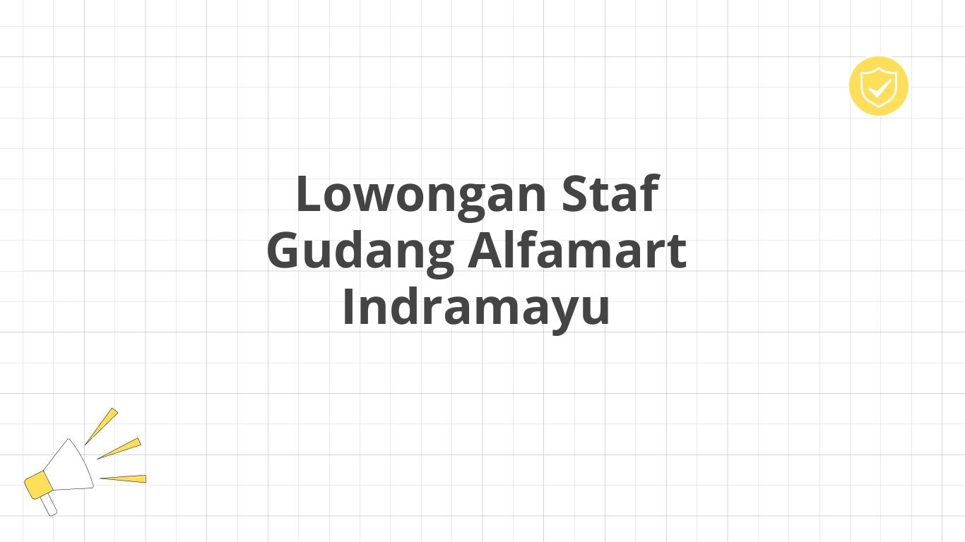 Lowongan Staf Gudang Alfamart Indramayu